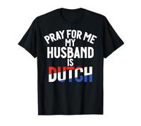Priez pour Moi, Mon Mari est néerlandais T-Shirt