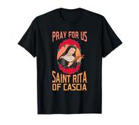 Priez Pour Nous, Sainte Rita De Cascia T-Shirt