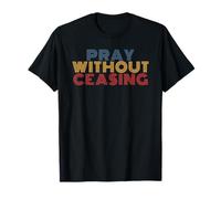 Priez sans cesse, Source d'inspiration pour la Foi chrétienne T-Shirt