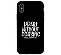 Priez sans cesser 1 Thessaloniciens 5:17 Christian Coque pour iPhone X/XS