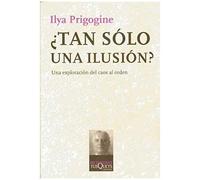 Prigogine, I: ¿Tan Sólo Una Ilusión?