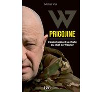 Prigojine, l'ascension et la chute du chef de Wagner
