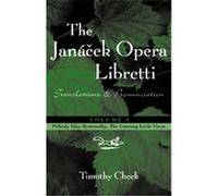 Prihody Lisky Bystrousky/the Cunning Little Vixen, Janacek Opera Libretti Series, Vol 1 Leos Janacek, Timothy Cheek (Auteur)