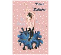 Prima Ballerina" My Princess: My Ballet Journal: Set Your Dance Goals, Lesson Plan, Lesson Record, Practice Plan, Practice Record, Self-Care Planner, Why I Love Dance Pages And More - 10 Different