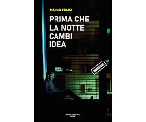 Prima che la notte cambi idea