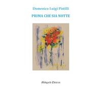 Prima che sia notte. Nuova ediz.