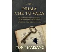 Prima che tu vada: Un romanzo sulla famiglia,il tradimento,il silenzio