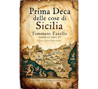 Prima Deca delle cose di Sicilia Volume 1 e 2: Libri I - X Edizione inedita in italiano moderno