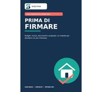 Prima di firmare: La guida pratica per comprare la prima casa: budget, mutuo, documenti e proposta