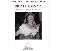 Prima Donna : Opéra et inconscient