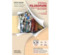 Prima filosofare. Storia attualità domande della filosofia. Per le Scuole superiori. Con espansione online. Dalle origini a Ockham (Vol. 1)