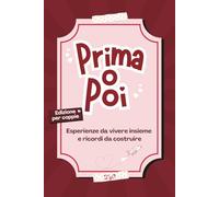 Prima o Poi - Edizione per Coppie (Diario Guidato): Scegliete Le Esperienze Da Condividere e Custoditene I Ricordi