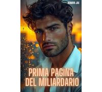 Prima Pagina del Miliardario: Una storia d’amore