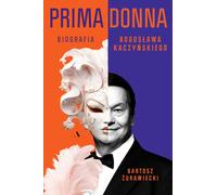 Primadonna. Biographie de Boguslaw Kaczynski