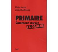 Primaire - Comment Sauver La Gauche