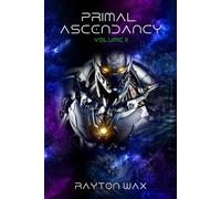 Primal Ascendancy: Volume II