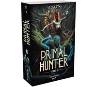 Primal Hunter - Tome 2 : une aventure de LitRPG. Saga de science-fiction et fantasy aux deux millions de lecteurs, Livre nouveauté 2025 (version française)