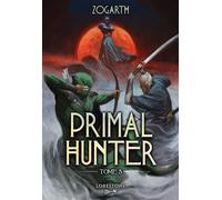 Primal Hunter - Tome 5 - Zogarth - Lorestone - ebook (ePub) - Roman