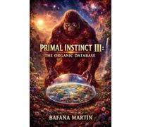 Primal Instinct 3: The Organic Database