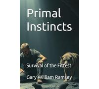 Primal Instincts: Survival of the Fittest