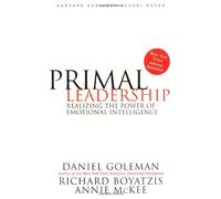[Primal Leadership: Realizing the Power of Emotional Intelligence] [by: Daniel Goleman]