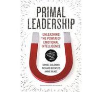 Primal Leadership Unleashing the Power of Emotional Intelligence by Prof Daniel Goleman & Richard E Boyatzis & Annie Mckee Prof Daniel Goleman Richard E Boyatzis Annie Mckee (Auteur)