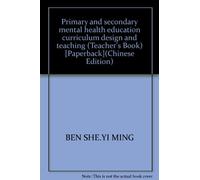 Primary and secondary mental health education curriculum design and teaching (Teacher's Book) [Paperback](Chinese Edition)