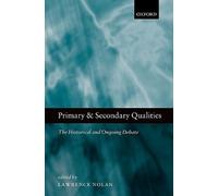 Primary and Secondary Qualities: The Historical and Ongoing Debate [Hardback]
