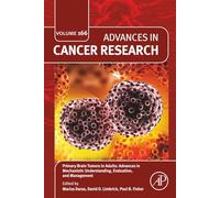 Primary Brain Tumors in Adults: Advances in Mechanistic Understanding, Evaluation, and Management