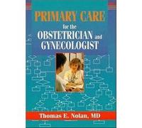 Primary Care for the Obstetrician and Gynecologist by Nolan Thomas E. Louisiana State University Medical Center New Orleans Paperback Book Thomas E. Nolan (Auteur)