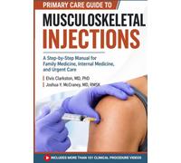 Primary Care Guide to Musculoskeletal Injections: A Step-by-Step Manual for Family Medicine, Internal Medicine, and Urgent Care