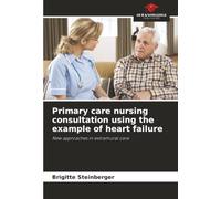 Primary care nursing consultation using the example of heart failure: New approaches in extramural care