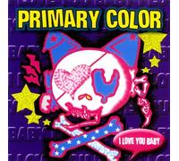 Primary Color - I Love You Baby [Import]