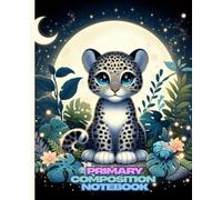 Primary Composition Notebook | Baby Leopard Under Moon and Stars | 7.5 x 9.25 in, 100 Pages: Creative Writing and Drawing Journal for Kids - Handwriting Practice and Storytelling