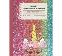 Primary Composition Notebook Draw And Write - 50sheets/100pags - 8.5 X 11: Unicorn Theme Story Journal With Picture Unicorn - Composition School Exercise Book For Kids