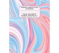 Primary Composition Notebook: Draw And Write Journal For Kids K-2 Top Blank, Bottom Lined With Dotted Mid-Line And Red Baseline 50 Sheets/100 Pages, 7.5 X 9.75 (Pinks & Blues Candy Marble Composit