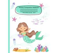 Primary Composition Notebook: Draw & Write Journal for Grades K-2 with Dotted Midline & Picture Space / Early Childhood Preschool Kindergarten to 2nd Grade Creative Writing