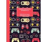 Primary Composition Notebook for Kids K-2: Retro Game Controller Journal for Early Readers | Handwriting Lines with Dotted Midline, Drawing Space, Coloring, Alphabet & Number Tracing Fun!