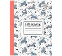 Primary Composition Notebook & Journal: Grades K-2: 100 Page Creative Writing Tablet For Kindergarten, First & Second Grade To Learn To Draw & Write: Cute Magic Unicorn Cover 130