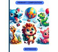 Primary Composition Notebook: Jungle Friends in the Sky: Story Journal with Drawing Space for Kids Who Dream of Flying and Exploring