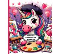 Primary Composition Notebook: Rainbow Unicorn Cover for Kids Writing, Drawing, and Creative Learning: Handwriting Practice Book with Wide Ruled Pages, ... and Sketch Space - 100 Pages, 7.5 x 9.25 in