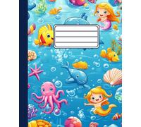 Primary Composition Notebook: Under the Sea Theme. Ideal for young learners to write and draw comfortably.Size: 7.5 x 9.25 and Half-Blank, Half-Lined 120 Pages