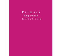 Primary Copywork Notebook: Homeschool handwriting charlotte mason style home education