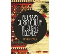 Primary Curriculum Design And Delivery