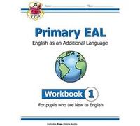 Primary EAL English for Ages 611 Workbook 1 New to English by CGP Books CGP Books (Auteur)