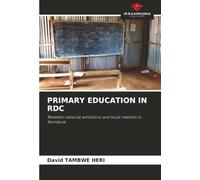 PRIMARY EDUCATION IN RDC: Between national ambitions and local realities in Kambove