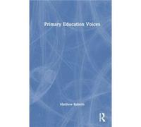 Primary Education Voices by Matt Roberts Matt Roberts (Auteur)