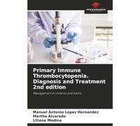 Primary Immune Thrombocytopenia. Diagnosis and Treatment 2nd edition: Management in children and adults