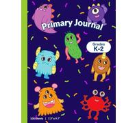 Primary Journal Composition Notebook Grades K-2 - Monster Theme: “Draw at the Top • Write at the Bottom” • Top Blank Drawing Area + Bottom Primary Handwriting Lines