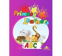 Primary learners: Practice for Kids with Line Tracing, Letters Tracing, learning Alphabets with a variety of objects and More! (Learn-and-Write Workbook)